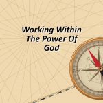 Working Within The Power of God