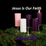 Advent 2021 - Jesus Is Our Faith