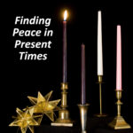 Finding Peace in Present Times