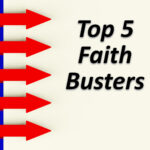 Top 5 Faith Busters